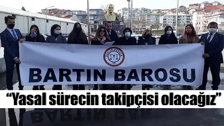  'Yasal sürecin takipçisi olacağız'