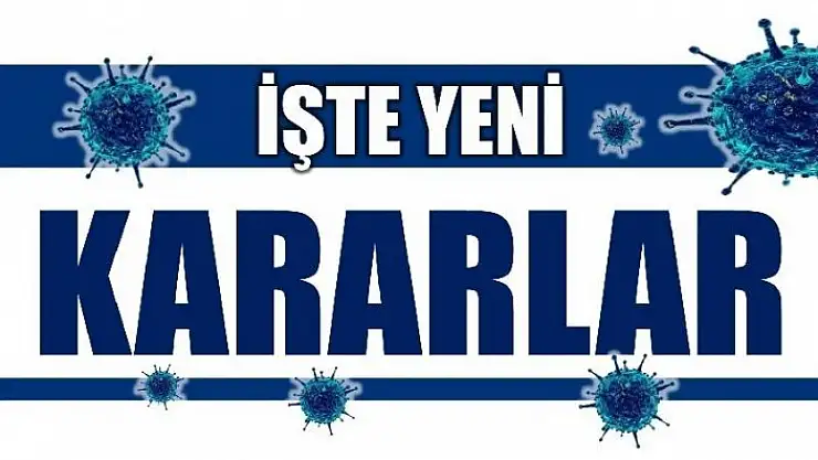 YENİ KARARLAR ALINDI!