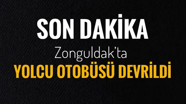 YOLCU OTOBÜSÜ DEVRİLDİ