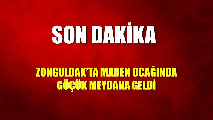 Zonguldak'ta maden ocağında göçük   
