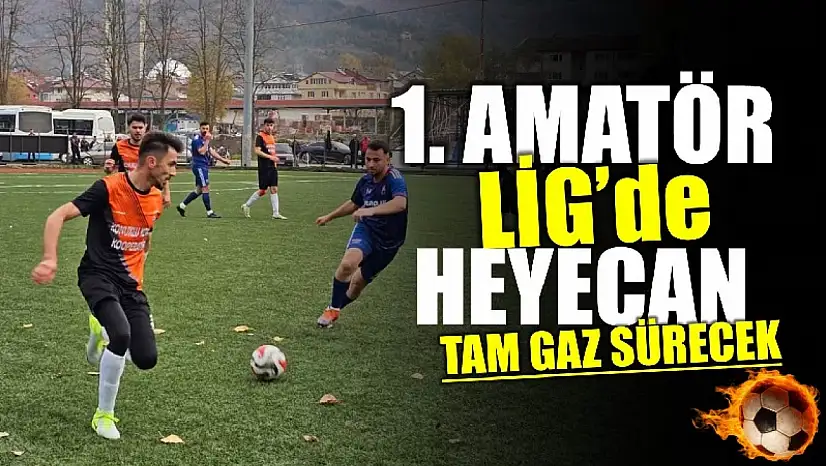 Amatör Lig'de heyecan devam edecek