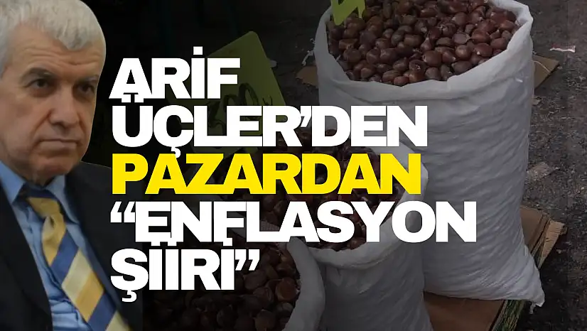 Arif Üçler'den Pazardan 'Enflasyon Şiiri'