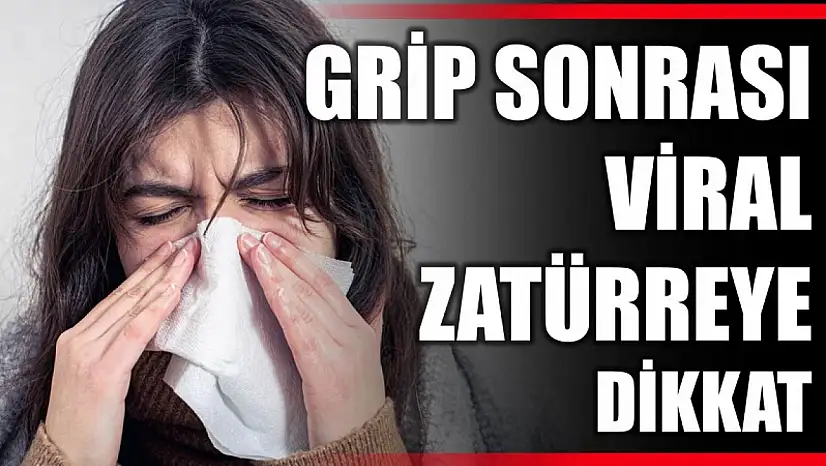 Asıl tehlike griplerden sonra gelişebilen viral zatürre