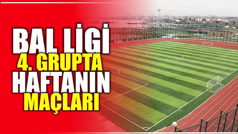 BAL 4'üncü Grupta haftanın maçları