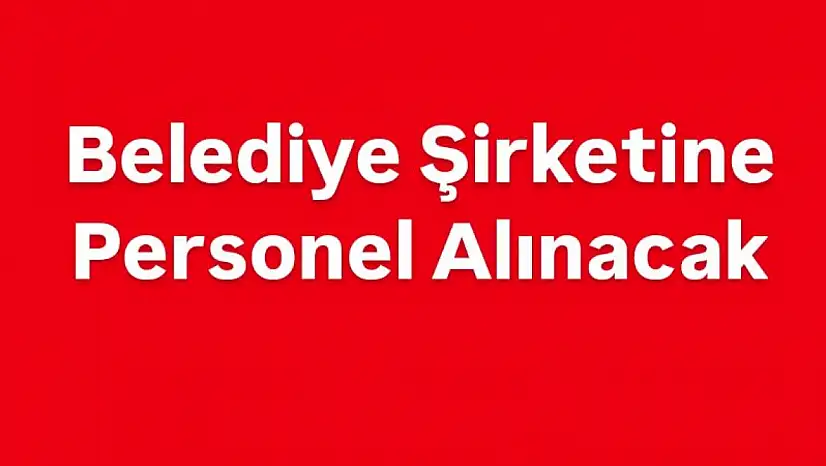 Bartın Belediyesi Şirketine İşçi alımı yapılıyor