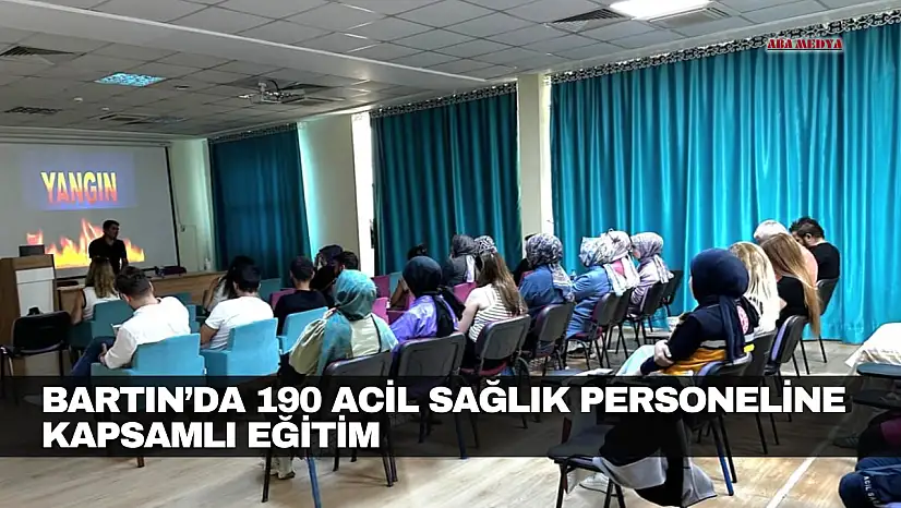 Bartın'da 190 acil sağlık personeline kapsamlı eğitim