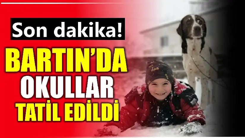 Bartın'da okullar tatil edildi