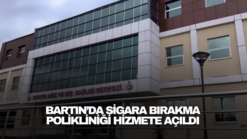 Bartın'da Sigara Bırakma Polikliniği Hizmete Açıldı