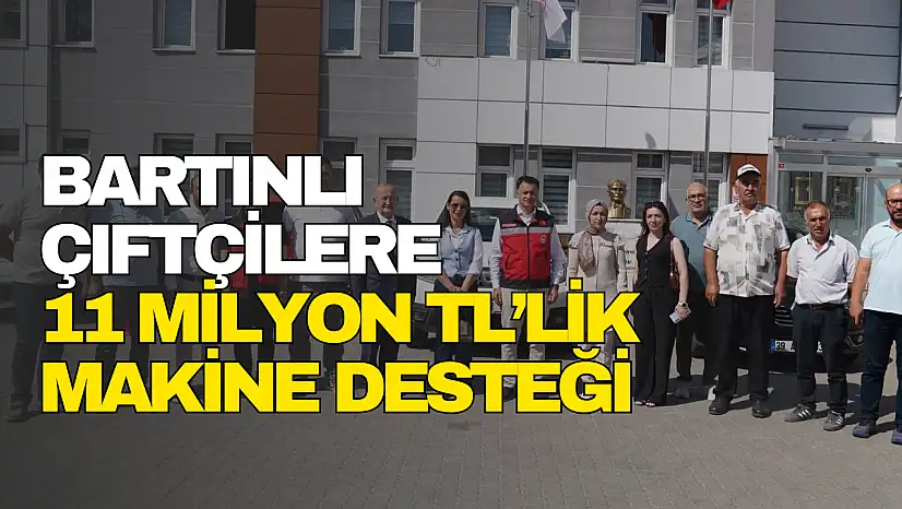 Bartınlı Çiftçilere 11 Milyon TL'lik Makine Desteği