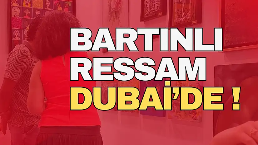 Bartınlı Ressam Dubai'de!