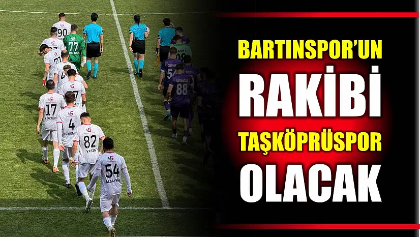 Bartınspor, Taşköprü deplasmanına gidecek