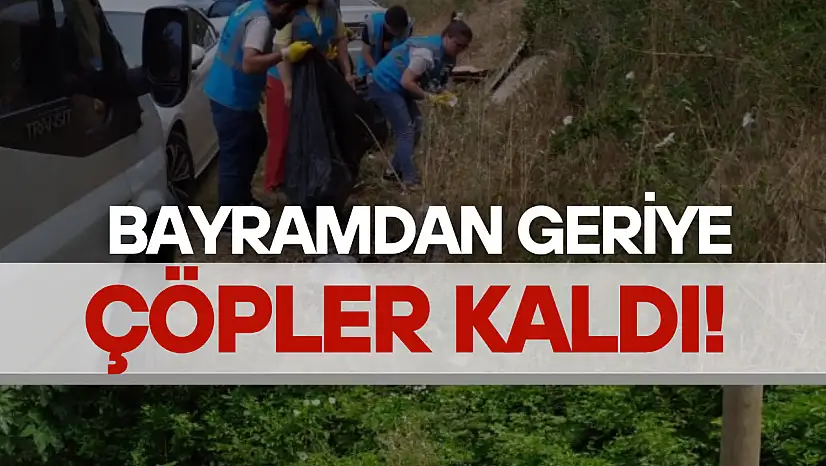 Bayramdan geriye çöp kaldı