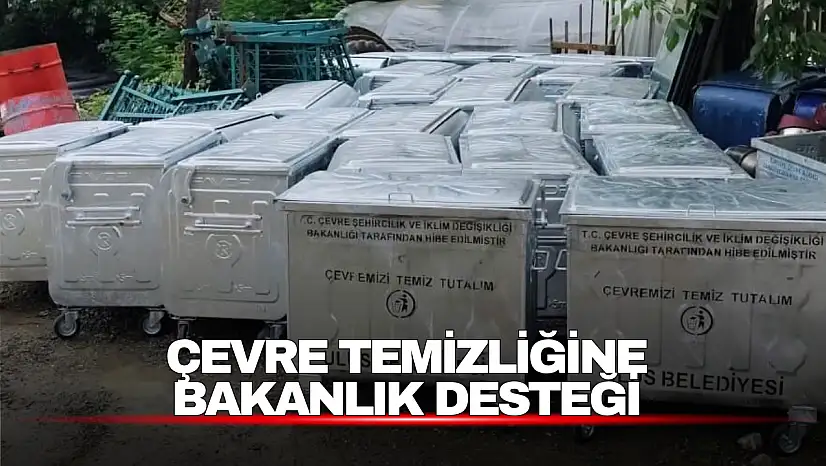 Çevre Temizliğine Bakanlık Desteği