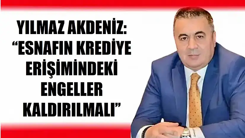 'Esnafın nefes almasını bekliyoruz'