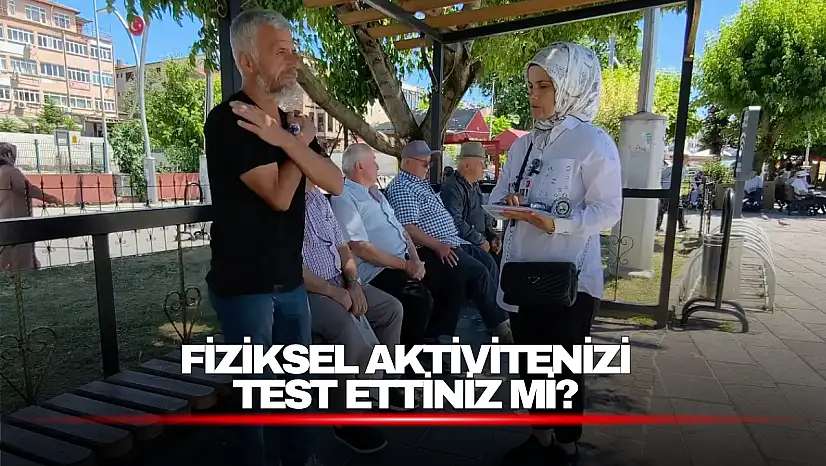 Fiziksel Aktivitenizi Test Ettiniz mi?
