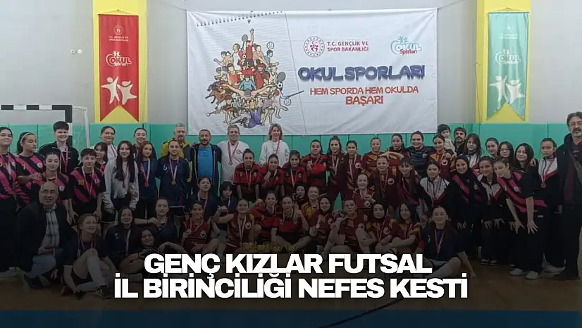 Genç Kızlar Futsal İl Birinciliği Nefes Kesti