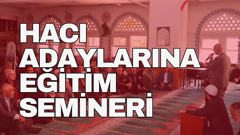 Hacı Adaylarına Eğitim Semineri