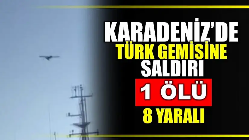 Karadeniz'de Türk gemisine saldırı