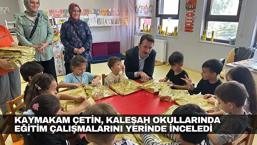 Kaymakam Çetin, Kaleşah Okulu'nda