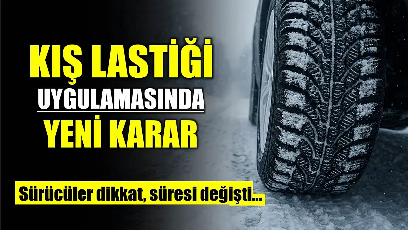 Kış lastiği uygulamasında tarihler değişti