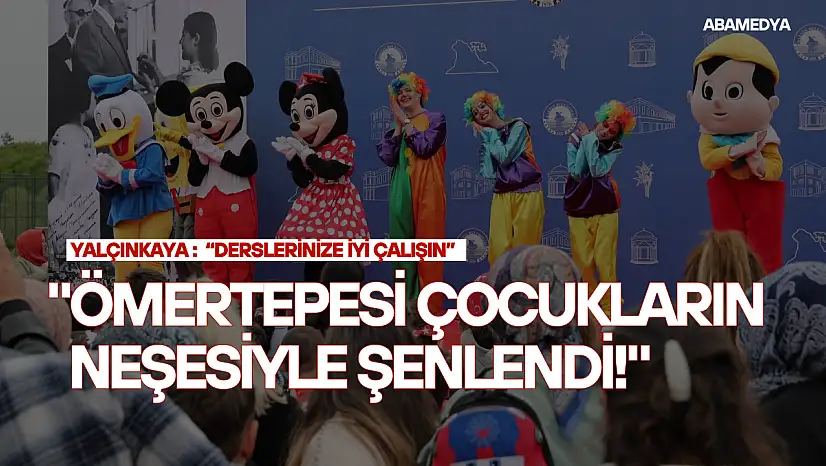 Ömertepesi Çocukların Neşesiyle Şenlendi!