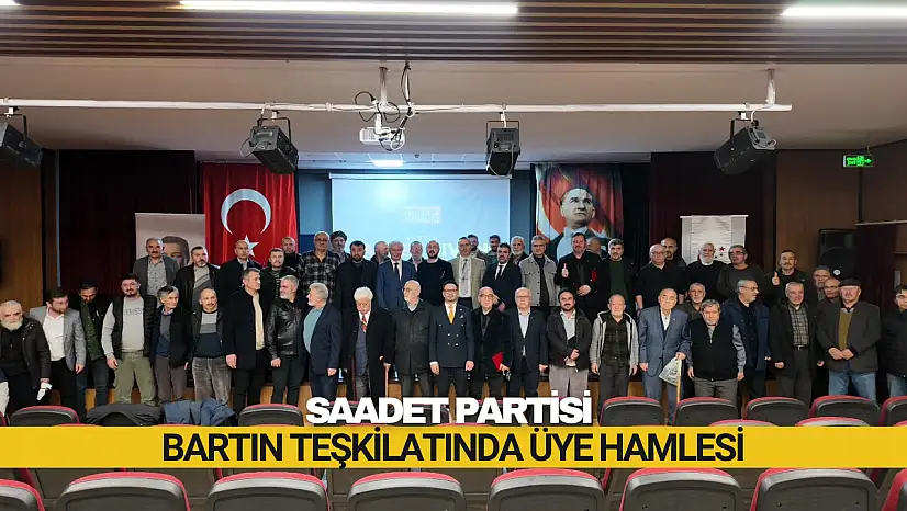 Saadet Partisi Bartın Teşkilatında Üye Hamlesi