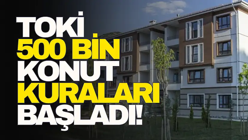 TOKİ  500 Bin  Konut Kuraları başladı!