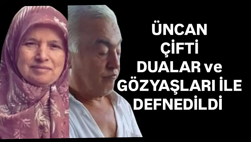 Üncan çiftine son görev