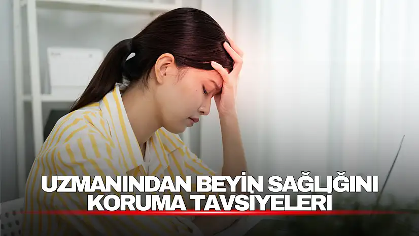 Uzmanından Beyin Sağlığını Koruma Tavsiyeleri