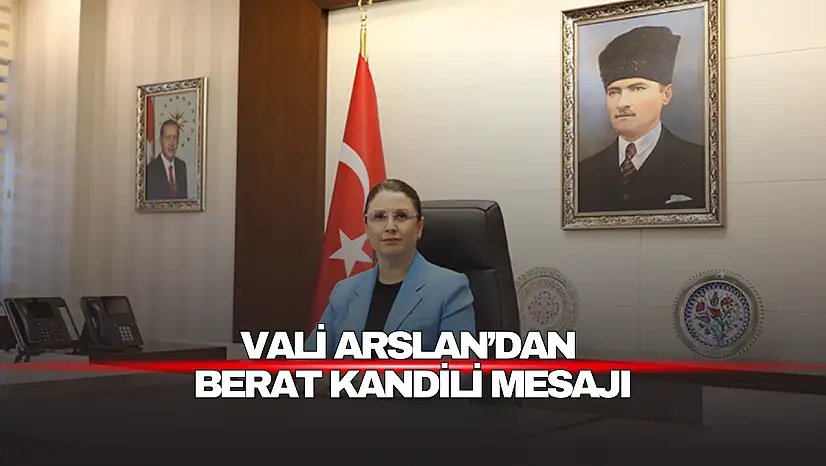 Vali Arslan'dan Berat Kandili Mesajı