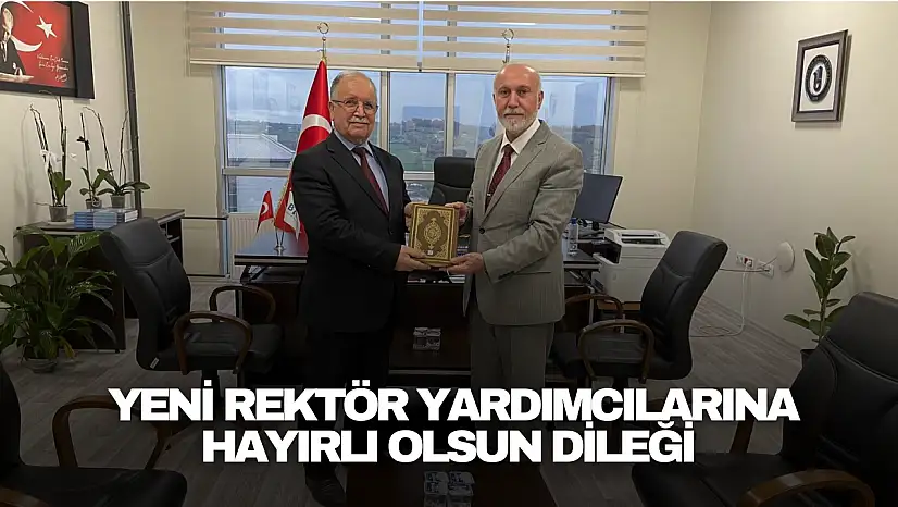 Yeni Rektör Yardımcılarına Hayırlı Olsun Dileği