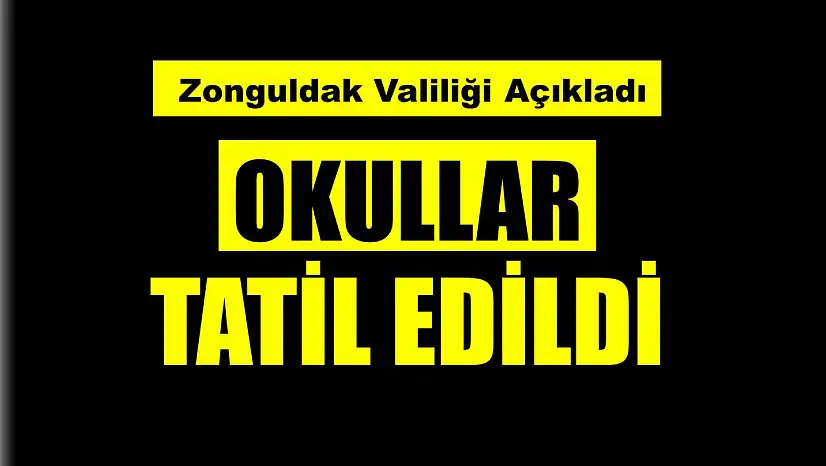 Zonguldak'ta okullar tatil edildi