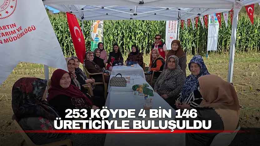 253 Köyde 4 Bin 146 Üreticiyle Buluşuldu