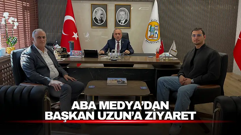 ABA Medya'dan Başkan Uzun'a Ziyaret