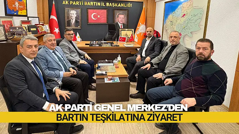 AK Parti Genel Merkez'den Bartın Teşkilatına Ziyaret