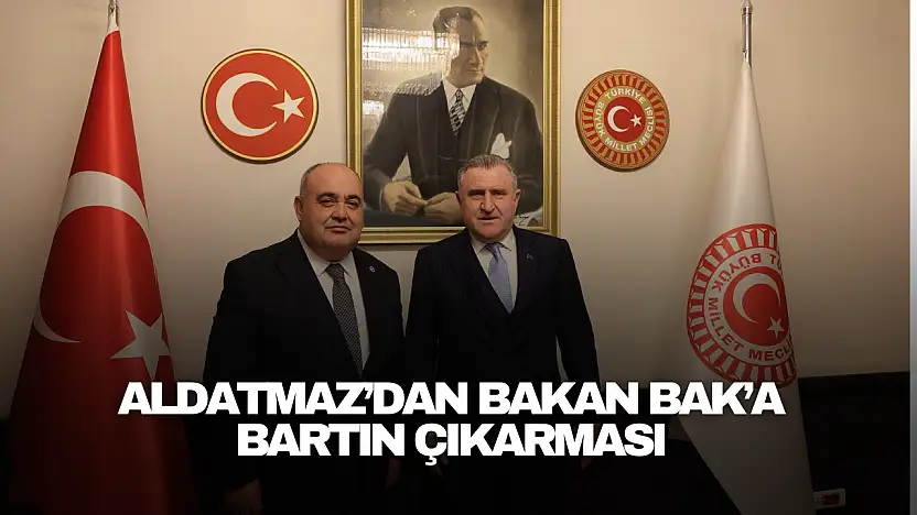 Aldatmaz'dan Bakan Bak'a Bartın Çıkarması