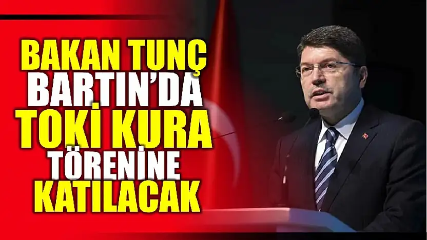 Bakan Tunç kura çekilişine katılacak