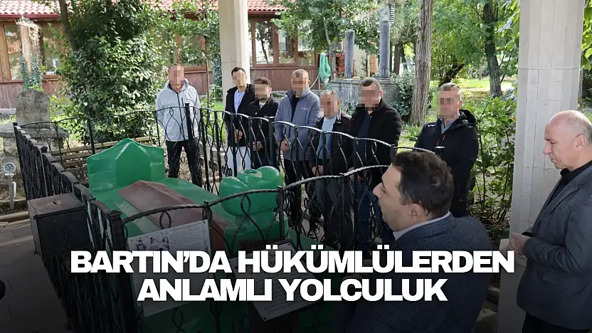 Bartın'da Hükümlülerden Anlamlı Yolculuk