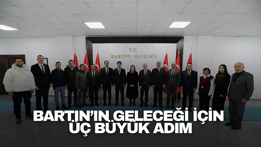 Bartın'ın Geleceği İçin Üç Büyük Adım