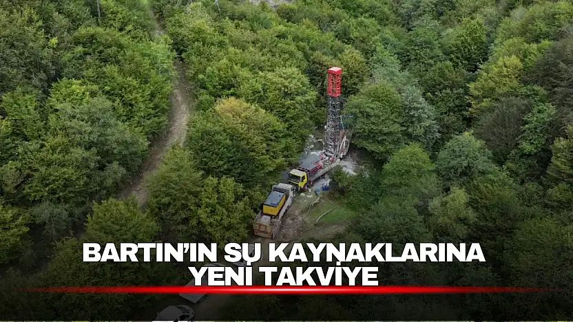 Bartın'ın Su Kaynaklarına Yeni Takviye