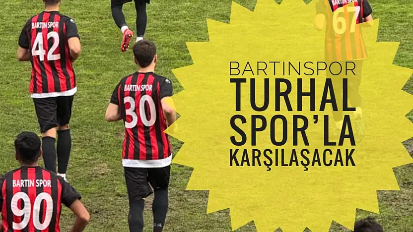 Bartınspor, Turhal 60 Spor'u ağırlayacak