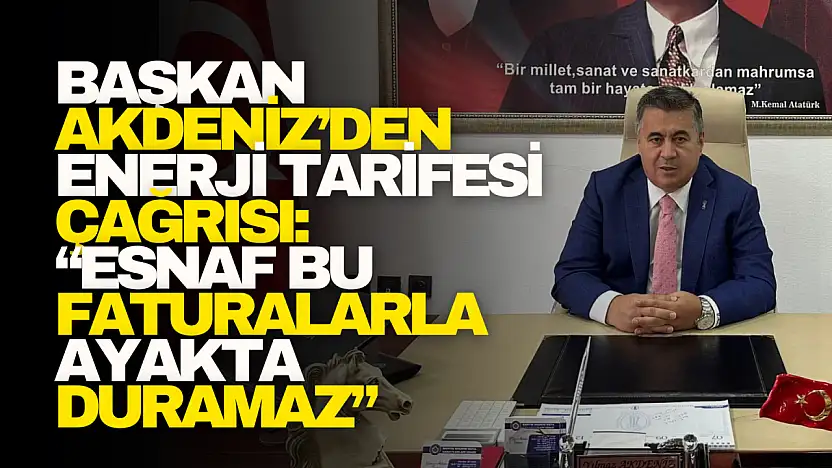 Başkan Akdeniz'den Enerji Tarifesi Çağrısı