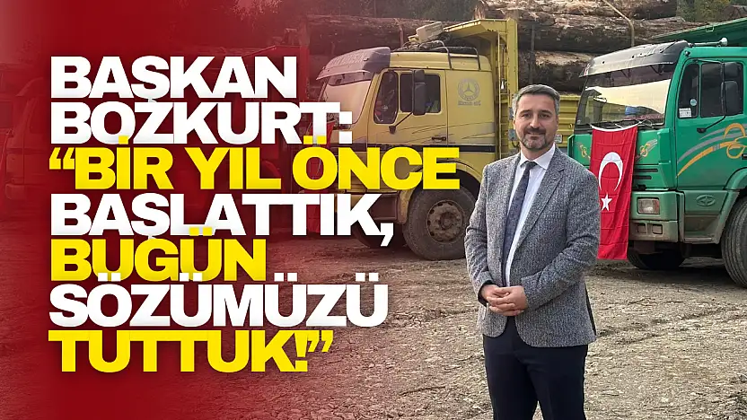 Başkan Bozkurt: 'Bir Yıl Önce Başlattık, Bugün Sözümüzü Tuttuk!'