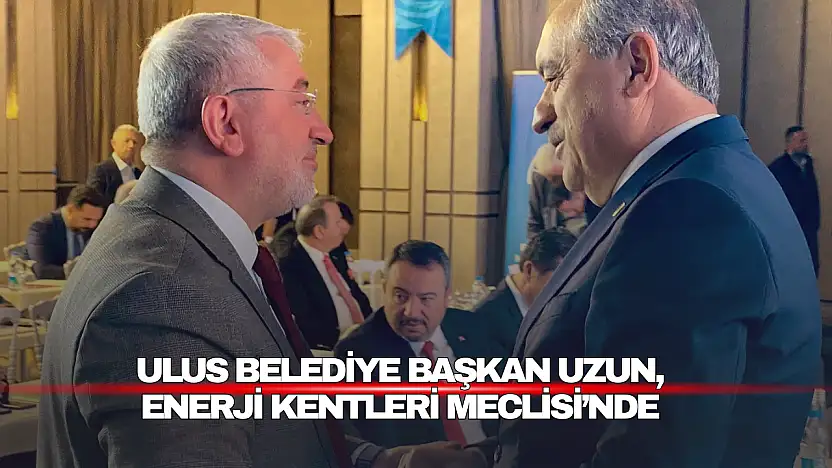 Başkan Uzun,  Enerji Kentleri Meclisi'nde