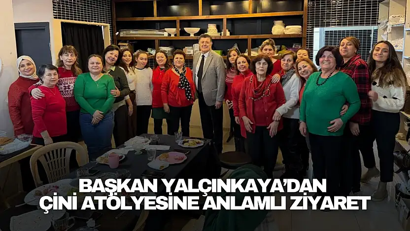 Başkan Yalçınkaya'dan Çini Atölyesine Anlamlı Ziyaret