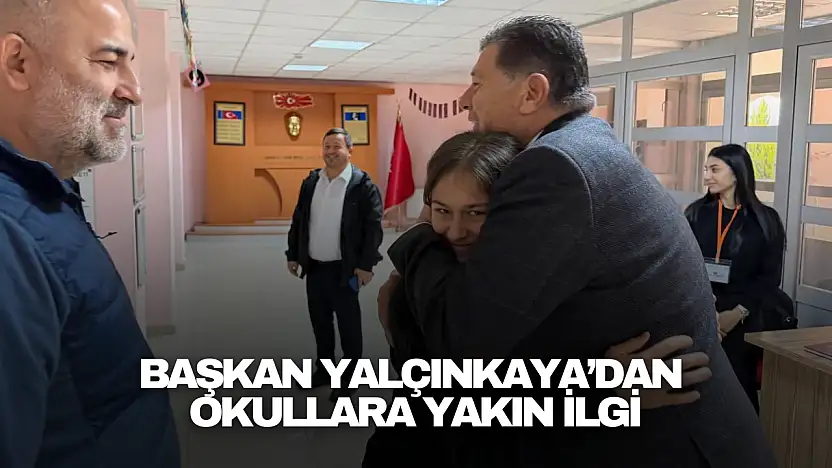 Başkan Yalçınkaya'dan Okullara Yakın İlgi