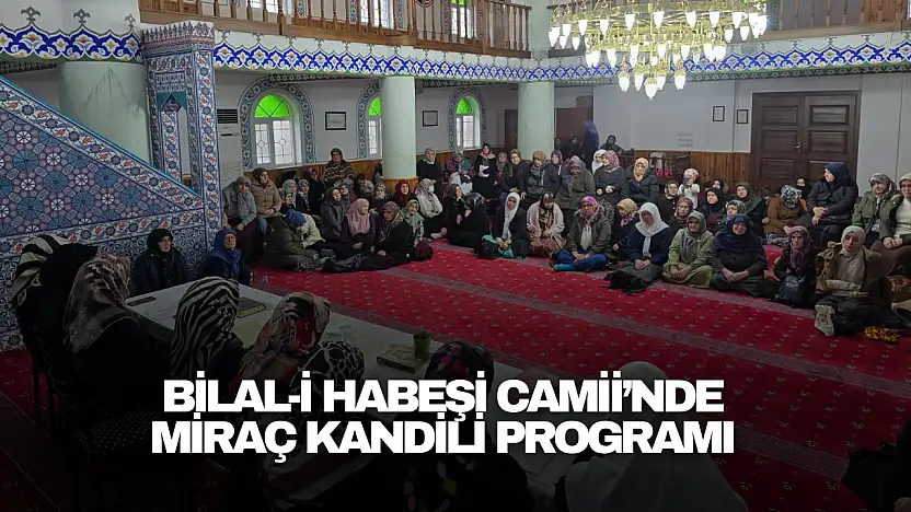 Bilal-i Habeşi Camii'nde Miraç Kandili Programı