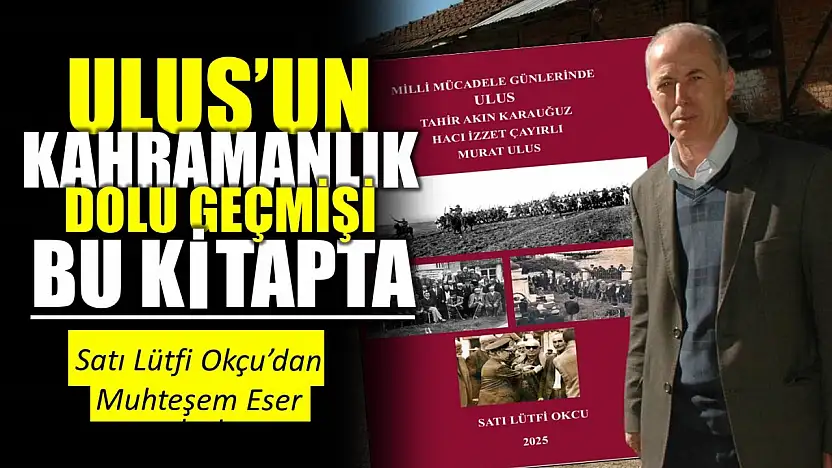 Bu eser Ulus'un tarihini geleceğe taşıyacak