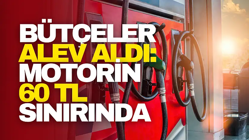 Bütçeler Alev Aldı: Motorin 60 TL Sınırında