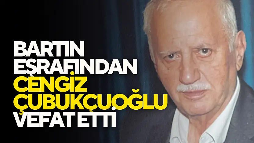 Cengiz Çubukçuoğlu Vefat Etti